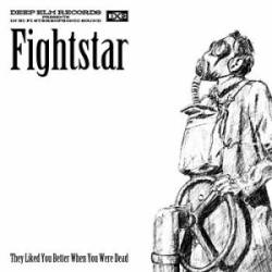 Fightstar : They Liked You Better When You Were Dead